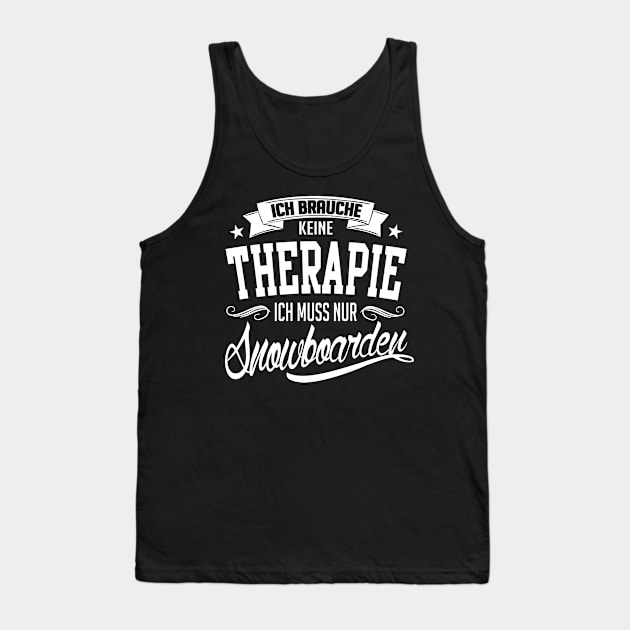 Winter: Ich brauche keine Therapie ich muss nur snowboarden Tank Top by nektarinchen